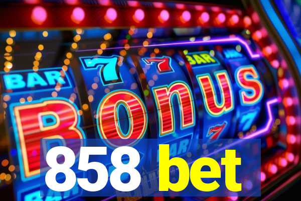 858 bet